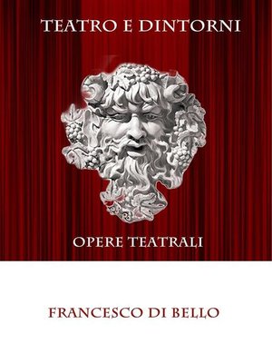 cover image of Teatro e dintorni--Opere teatrali